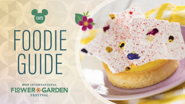 EPCOT Flower & Garden Festival Foodie Guide 2025
