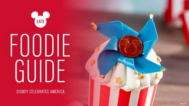 Disney Celebrates America Foodie Guide 2026